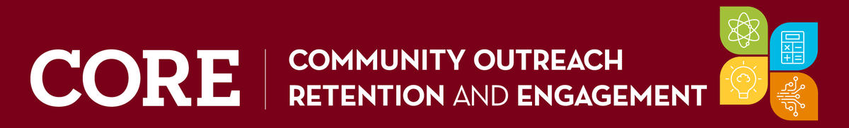 CORE: Community Outreach Retention and Engagement